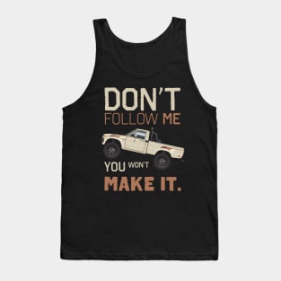 Don't Follow Me Tank Top